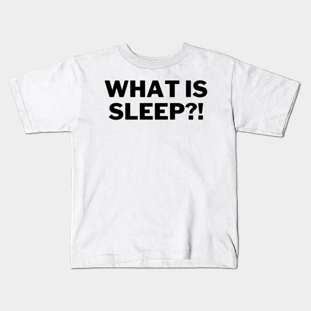 What Is Sleep Tired Architecture Student Kids T-Shirt by A.P.